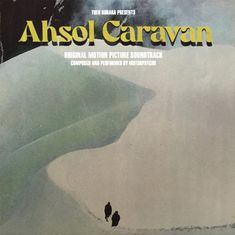 Der Text sagt: "Theo Buhara präsentiert Ahsol Caravan. Original Motion Picture Soundtrack, komponiert und aufgeführt von Motorpsycho." 

Hinter dem Text eine malerische Landschaft in Pastelltönen mit zwei Silhouetten am unteren Rand.