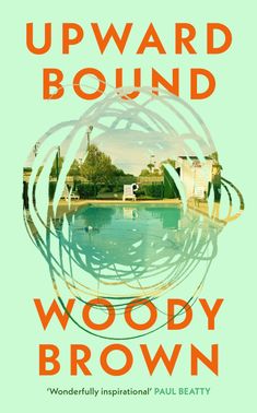 "Upward Bound" von Woody Brown, mit einem Pool und Liegestühlen, Zitat von Paul Beatty.