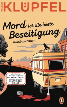 „Mord ist die beste Beseitigung“, Kriminalroman von Volker Klüpfel. Illustration mit Wohnmobil, Krähe und laufender Person.