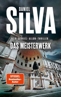 "Silva: Das Meisterwerk" von Daniel Silva; ein Gabriel-Allon-Thriller. Gebäude und dunkler Himmel im Hintergrund.