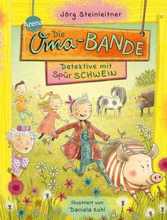 Jörg Steinleitner: Die Oma-Bande. Detektive mit Spürschwein, Buch