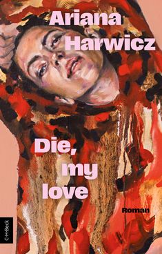 Ariana Harwicz: Die, my love, Buch