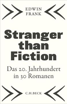 "Stranger than Fiction. Das 20. Jahrhundert in 30 Romanen. Edwin Frank. C.H. Beck." Kurvenmuster als Verzierung.