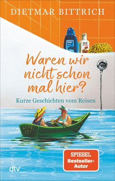 Dietmar Bittrich: Waren wir nicht schon mal hier?, Buch