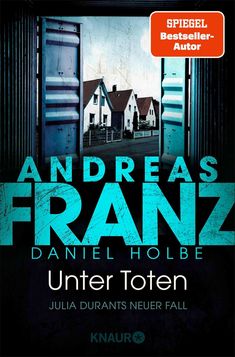 Titel: "Unter Toten" von Andreas Franz und Daniel Holbe. Ein offenes Garagentor zeigt Häuser in einer ruhigen Straße.
