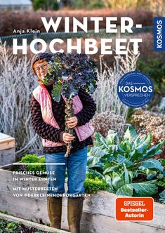 Titel: "Winter-Hochbeet". Frisches Gemüse im Winter ernten. Frau in Garten mit Kohl. Kosmos-Logo. Spiegel Bestseller-Autorin.