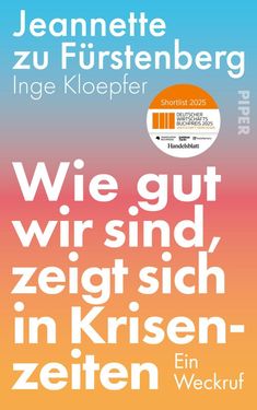 Jeannette Zu Fürstenberg: Wie gut wir sind, zeigt sich in Krisenzeiten, Buch