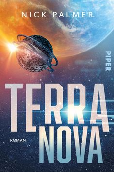Text: "Nick Palmer", "Terra Nova", "Piper", "Roman". 
Illustration: Planeten im Weltraum und eine futuristische Raumstation.