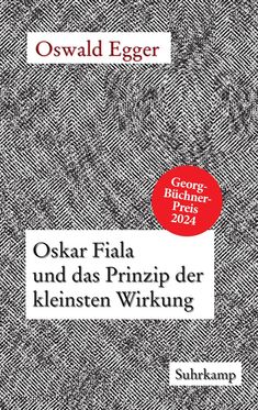 Oswald Egger: Oskar Fiala und das Prinzip der kleinsten Wirkung, Buch