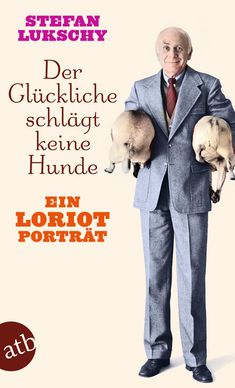 Stefan Lukschy: Der Glückliche schlägt keine Hunde, Buch