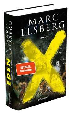 „Marc Elsberg: Eden – Das Sterben beginnt“ in großen Buchstaben. Gelbes X über Naturgemälde mit Tieren.