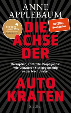 Anne Applebaum: Die Achse der Autokraten, Buch