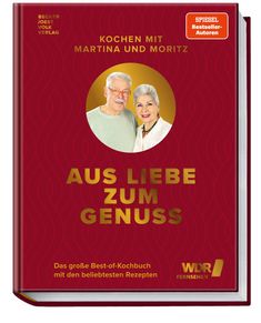 "Kochen mit Martina und Moritz. Aus Liebe zum Genuss. Das große Best-of-Kochbuch. WDR Fernsehen. Foto eines Paares."