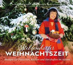 "Stelzendorfer Weihnachtszeit. Rezepte für Plätzchen, Kuchen und Herzhaftes im Advent." Frau in Rot mit Kuchen vor verschneitem Baum.