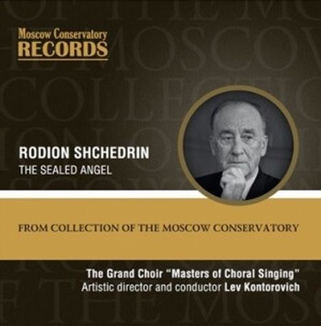 Rodion Schtschedrin (geb. 1932): The Sealed Angel für a cappella Chor &amp; Flöte, CD