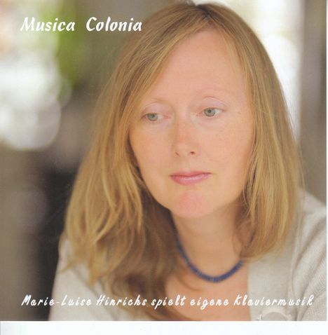 Marie-Luise Hinrichs - Musica Colonia, CD