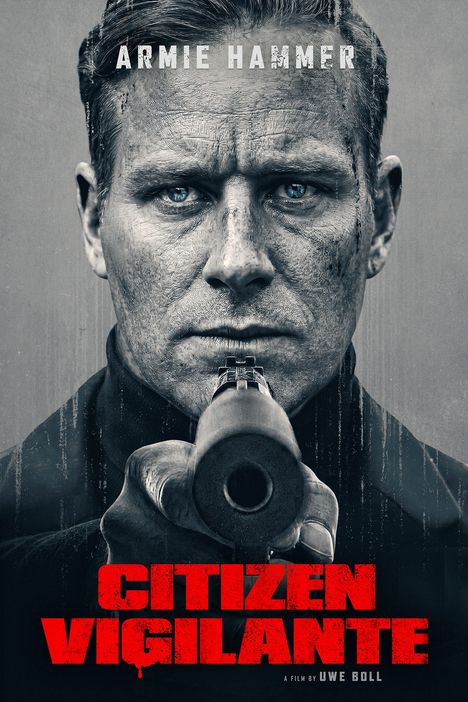 Armie Hammer oben, Citizen Vigilante groß in Rot unten. Nahaufnahme eines Mannes, der eine Waffe hält.