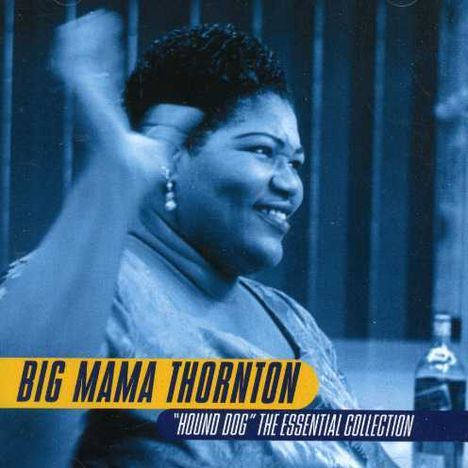 Big Mama Thornton: Hound Dog - Essential C, CD