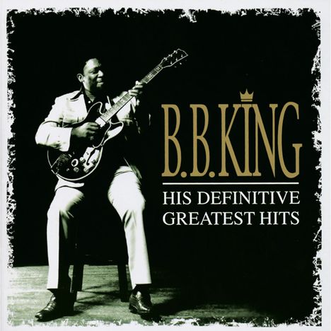 B.B. King: His Definitive Greatest Hits, 2 CDs