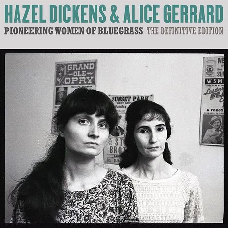 Hazel Dickens &amp; Alice Gerrard: Pioneering Women Of Bluegrass: The Definitive Edition, CD