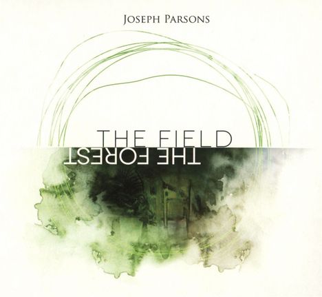 Joseph Parsons: The Forest The Field, 2 CDs