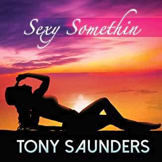 Tony Saunders: Sexy Somethin, CD