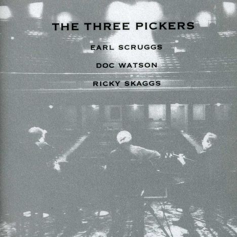 Scruggs/Watson/Skaggs: The Three Pickers, CD