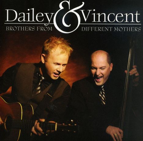 Dailey &amp; Vincent: Brothers From Different Mothers, CD