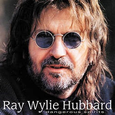 Ray Wylie Hubbard: Dangerous Spirits, CD