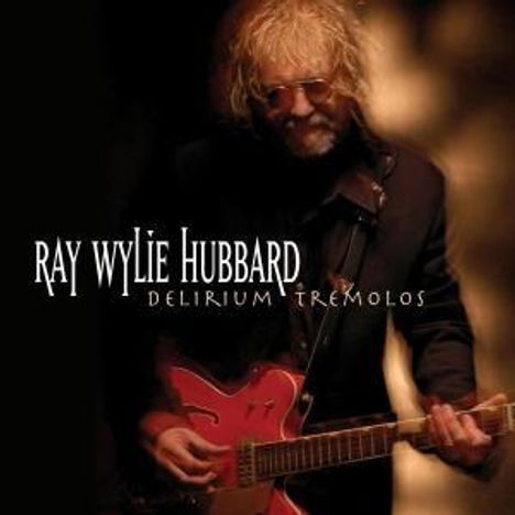 Ray Wylie Hubbard: Delirium Tremolos, CD