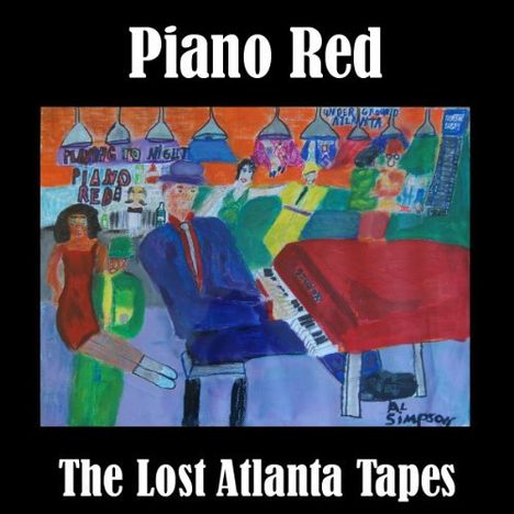 Piano Red (Dr. Feelgood): Lost Atlanta Tapes, CD