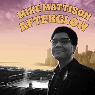 Mike Mattison: Afterglow, CD
