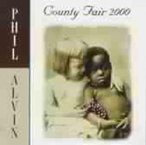 Phil Alvin: County Fair 2000, CD