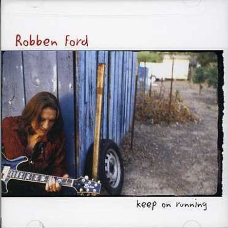 Robben Ford: Keep On Running, CD