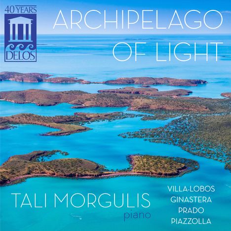 "ARCHIPELAGO OF LIGHT" von Tali Morgulis, Piano. Namen: Villa-Lobos, Ginastera, Prado, Piazzolla. Sicht auf Inseln im blauen Meer.