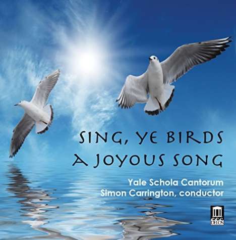 Yale Schola Cantorum - Sing, Ye Birds A Joyous Song, CD
