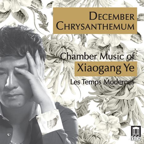 Xiaogang Ye (geb. 1955): Kammermusik "December Chrysanthemum", CD