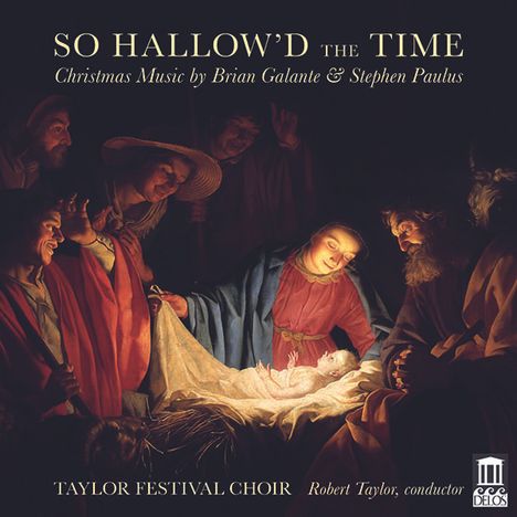 Brian Edward Galante (geb. 1974): So Hallow'd the Time (A Choral Cycle für Chor, Flöte, Violine, Harfe), CD