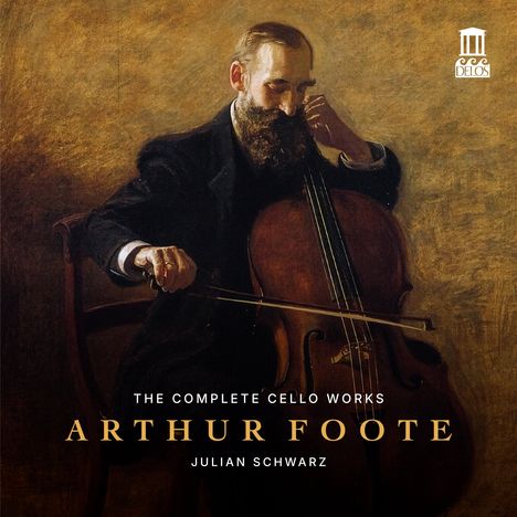 "The Complete Cello Works" und "Arthur Foote" stehen auf einem Bild eines Mannes, der Cello spielt. Oben rechts ein Delos-Logo.