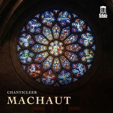Texte: "CHANTICLEER MACH AUT". Illustration: Bunte Rosettenfenster mit vielen Details. Oben rechts ein Logo mit Säulenmotiv.