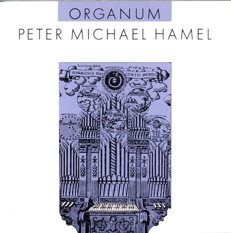 Peter Michael Hamel (geb. 1947): Organum, CD