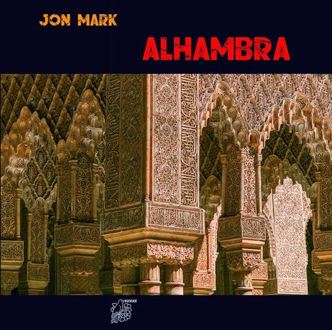 Jon Mark (geb. 1943): Alhambra, CD
