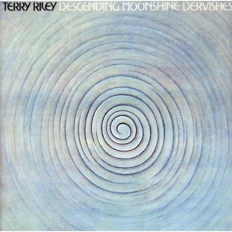Terry Riley (geb. 1935): Descending Moonshine Dervishes - Songs of the ten Voices of the two Prophets, 2 CDs
