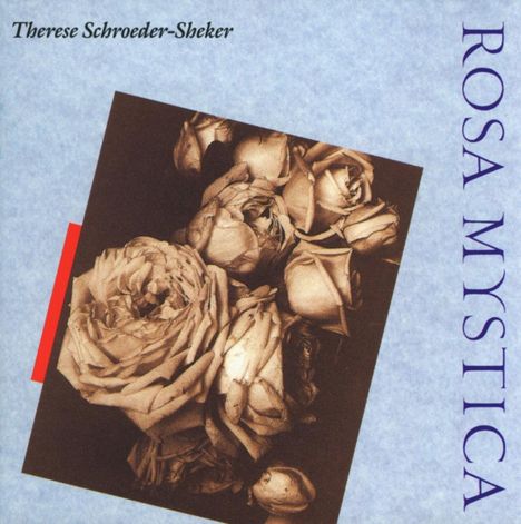Therese Schroeder-Sheker: Rosa Mystica, CD