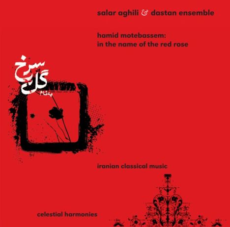 Dastan Ensemble &amp; Salar Aghili: In The Name Of The Red Rose, CD