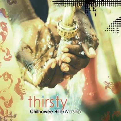 Chilhowee Hills Worship: Thirsty, CD