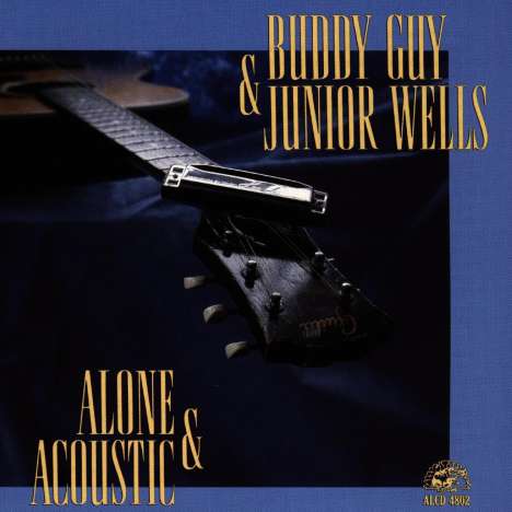 Buddy Guy &amp; Junior Wells: Alone &amp; Acoustic, CD