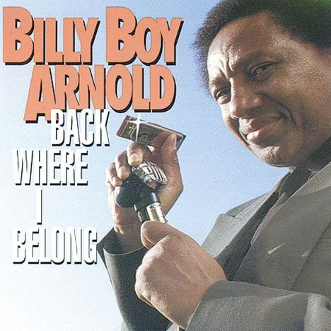 Billy Boy Arnold: Back Where I Belong, CD