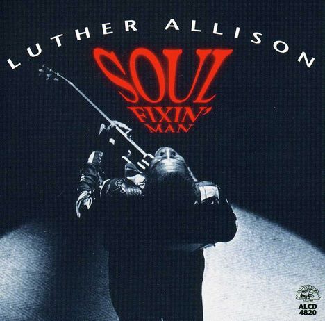 Luther Allison: Soul Fixin' Man, CD