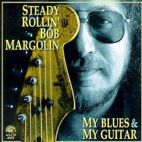 Bob Margolin: My Blues &amp; My Guitar, CD